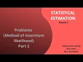 Problem Method of Maximum likelihood Part 2