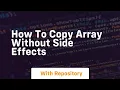 how to copy array without side effects