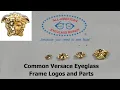 Common Versace Eyeglass Frame Logos and Parts