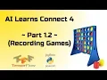 How to make an AI play Connect 4 using Python Tensorflow Deep learning Step by Step - Part 2