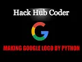 From Code to Art Build Your Own Google Logo with Python Programming Hack Hub Coder