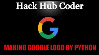 From Code to Art Build Your Own Google Logo with Python Programming Hack Hub Coder
