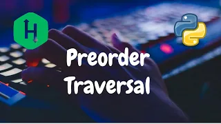 122 - Tree Preorder Traversal Trees Hackerrank Solution Python