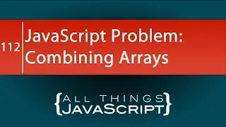 JavaScript Problem Combining Arrays and Removing Duplicate Values