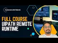 UiPath Remote Runtime Full Course on UiPath Remote Runtime for Automation