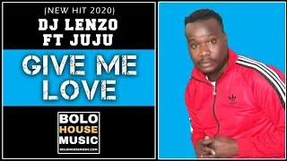 dj lenzo give me love feat juju original 