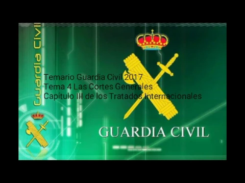 Download MP3 Audio temario guardia civil 2017 Tema 4, Las Cortés Generales, Los Tratados internacionales