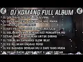 Download Lagu 𝓓𝓙 𝓚𝓞𝓜𝓐𝓝𝓖 𝓕𝓤𝓛𝓛 𝓐𝓛𝓑𝓤𝓜