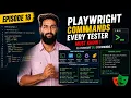 Episode 18 - Playwright Commands Every Tester Must Know Playwright CLI Commands