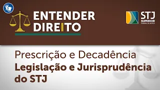 Entender Direito aborda os institutos da prescrição e da decadência