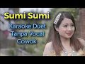 Download Lagu Sumi Sumi Karaoke Duet Tanpa Vocal Cowok || Cipt Sony Josh || Voc Whian