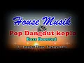 Download Lagu House Musik Pop Dangdut koplo Bass Boosted | DJ Dangdut House Terbaru 2025