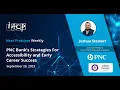 PNC Bank s Strategies for Accessibility and Early Career Success