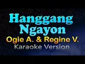 Lagu HANGGANG NGAYON - Ogie A. \u0026 Regine V. (Karaoke Version)