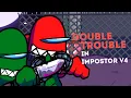 Lagu Double Trouble in Impostor V4