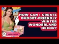 How Can I Create Budget-friendly Winter Wonderland Decor - Your Crafty Classroom