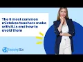 The 6 most common mistakes teachers make with ELLs and how to avoid them