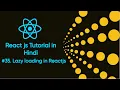 Lazy loading in Reactjs 35 Reactjs Hindi Tutorial Reactjs
