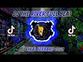 Download Lagu DJ THE RIVER FULL BEAT JEDAG JEDUG | DJ TIKTOK TERBARU 2021