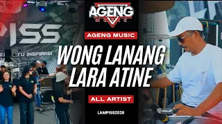wong lanang lara atine all artis ageng music lampiss 2026