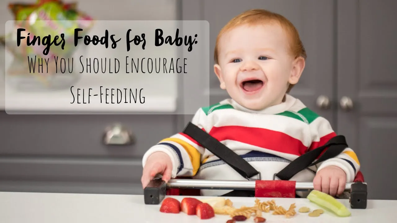 Finger Foods for Babies: Why You Should Encourage Self-Feeding
