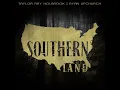 Southern Land - Taylor Ray Holbrook & Upchurch