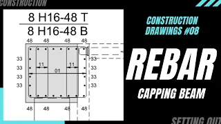 How To Read REBAR CAPPING BEAM Construction Drawings Construction Drawings 08 