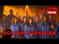Lagu Holiday Stranger | English Full Movie