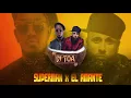 DJ TOA - SUPERMAN x EL AMANTE REMIX 2018