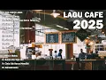 Download Lagu Lagu Cafe Santai Playlist 2025 | Lagu Santai Paling Enak Didengar