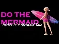 Download Lagu Do the Mermaid - Barbie in a Mermaid Tale - Lyrics