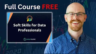 Soft Skills for Data Professional | Full FREE Course