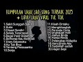 KUMPULAN LAGU SAD SONG TERBAIK VIRAL TIK TOK 2025 + LIRIK || playlist lagu galau brutal download