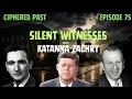 Ciphered Past Episode 75 - Silent Witnesses with Katanna Zachry