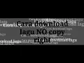 Download Lagu Cara download lagu No Copy Right