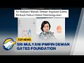 Lagu Sri Mulyani Jadi Pengawas Gates Foundation - [Top News]