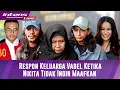 Download Lagu Respon Keluarga vadel badjideh Terkait Nikita Mirzani Tak Ingin Maafkan Vadel