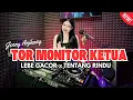 TOR MONITOR KETUA x TENTANG RINDU VIRZA - DJ JENNY ANJHANY