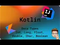 Kotlin Ep 4 - Into Data-Types
