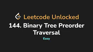 144 Binary Tree Preorder Traversal Leetcode Unlocked - Python