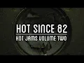 Download Lagu Hot Since 82 - Don't Be Afraid (Noir Music)