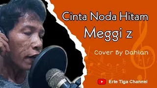 Download Dahlan Musik Cinta Noda Hitam - Meggy z (Cover) MP3