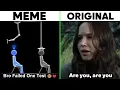 Bro Failed One Test Are You Are You Original vs Meme