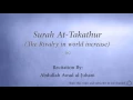 Download Lagu Surah At Takathur The Rivalry in world increase   102   Abdullah Awad al Juhani   Quran Audio