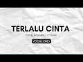 Download Lagu Terlalu Cinta - Yovie Widianto, Lyodra vocal only - No Music project | Vocal Only with Lyrics