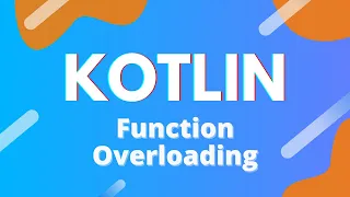Kotlin Ep 30 - Function Overloading
