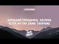 kota ini tak sama tanpamu - Nadhif Basalamah (Lirik)