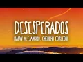 Rauw Alejandro, Chencho Corleone - Desesperados