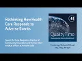 Transforming How Health Care Responds to Patient Harm Quality Time with Dr Schaal