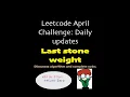 Leetcode - Last Stone Weight Explanation and Python Solution